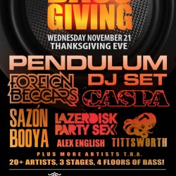 BASS GIVING THANKSGIVING EVE featuring Pendulum DJ SET Caspa Foreign Beggars Tittsworth Sazon Booya Lazerdisk Party Sex Alex English + Much More TBA!
