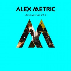 Alex Metric Ammunition Part 3