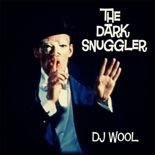 DJ Wool is The Dark Snuggler