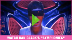 Watch Dan Black's music video for "Symphones"