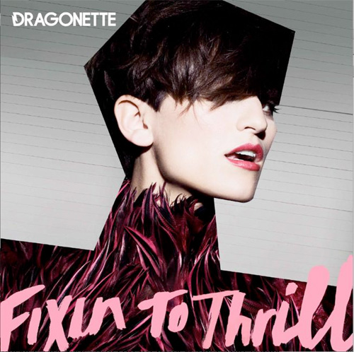 Dragonette's Fixin' to Thrill