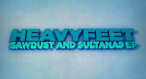 HeavyFeet - Sawdust & Sultanas EP (Mini-Mix) - Plant Music 2010