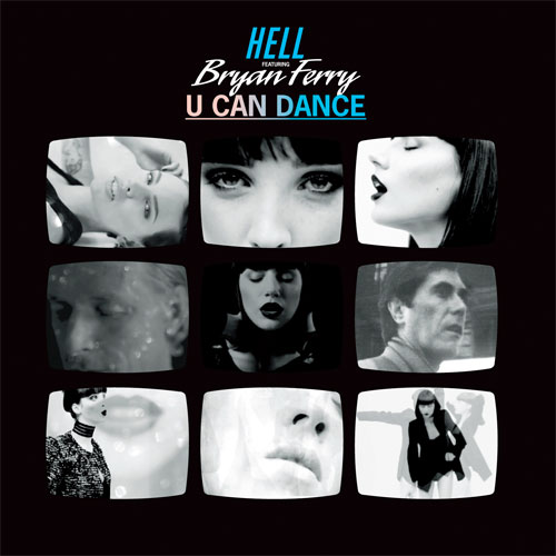 Hell featuring Bryan Ferry "U Can Dance" Single Album Art