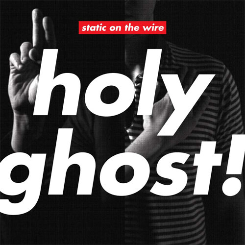 Holy Ghost! "Static on the Wire EP"