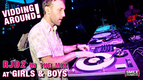 VIDDING AROUND: RJD2 in the mix at Girls & Boys at Webster Hall!