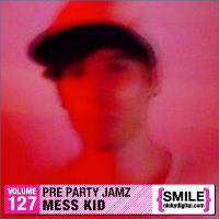 Pre Party Jamz Volume 127: Mess Kid