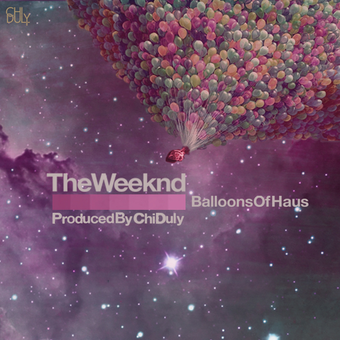 LISTEN: Chi Duly – “Balloons of Haus” (The Weeknd remix album) + free download!