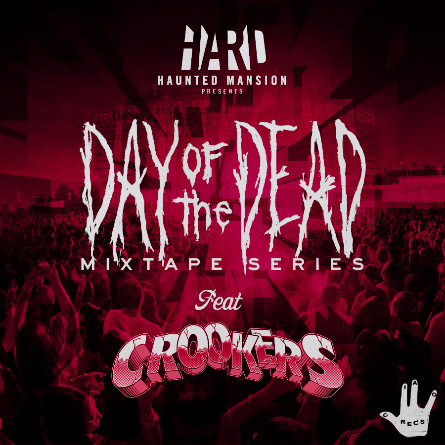 LISTEN: HARD’s Day Of The Dead Mixtape #1: Crookers