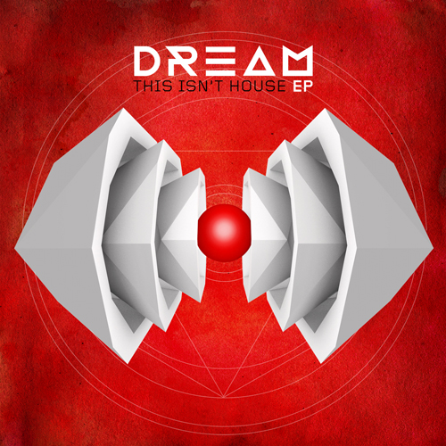 LISTEN: Dream – “This Isn’t House” EP