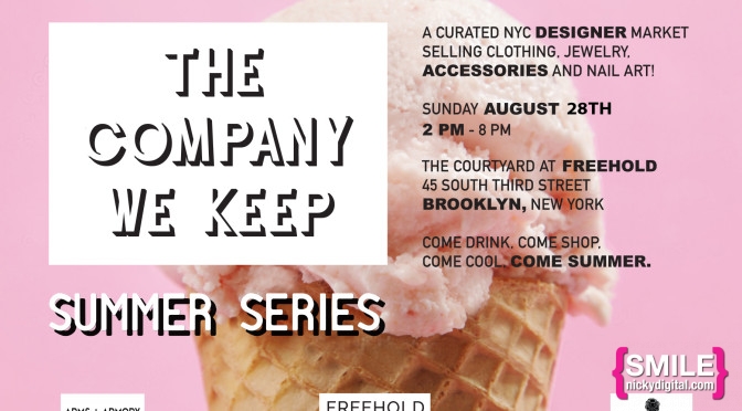 The Company We Keep Pop Up Market at Freehold Brooklyn on August 28, 2016