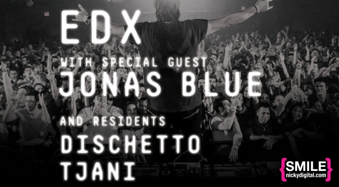 GOTHAM Presents EDX, Jonas Blue, Dischetto, and more!