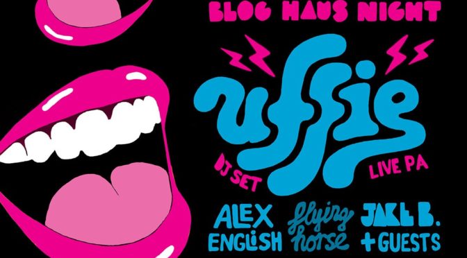 D.A.N.C.E. – A BLOG HAUS NIGHT with UFFIE!