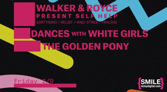 Walker & Royce, Dances With White Girls, The Golden Pony at Elsewhere on February 9, 2018